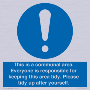 This is a communal area. Everyone is responsible for keeping this area tidy. 